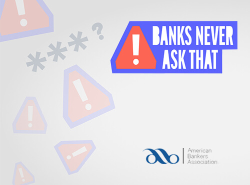 Banks Never Ask That by American Banker's Association